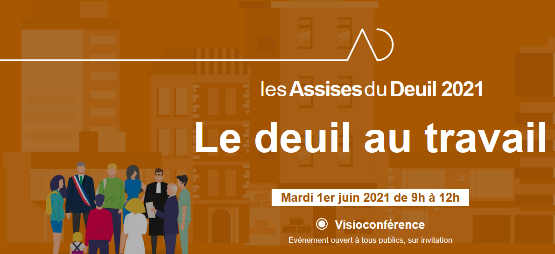 Les 2èmes assises du Deuil qui portent sur "Le deuil au travail" 