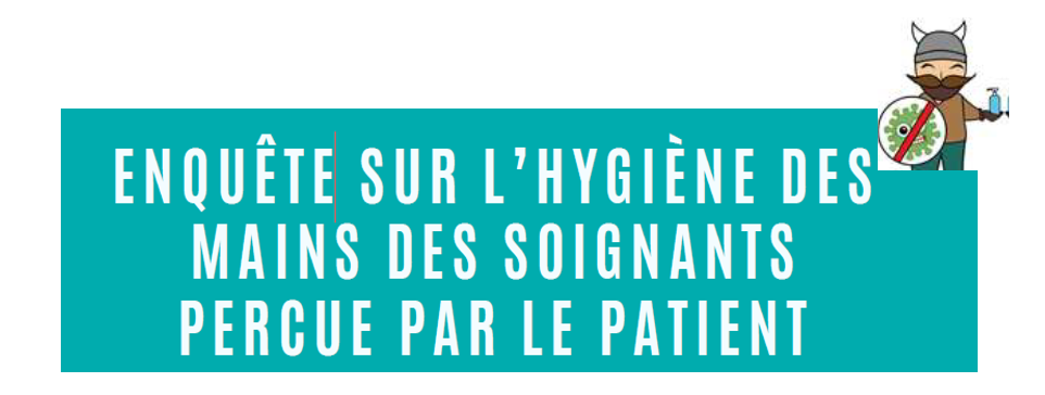 Enquête sur l'hygiène des mains des soignants percue par patient